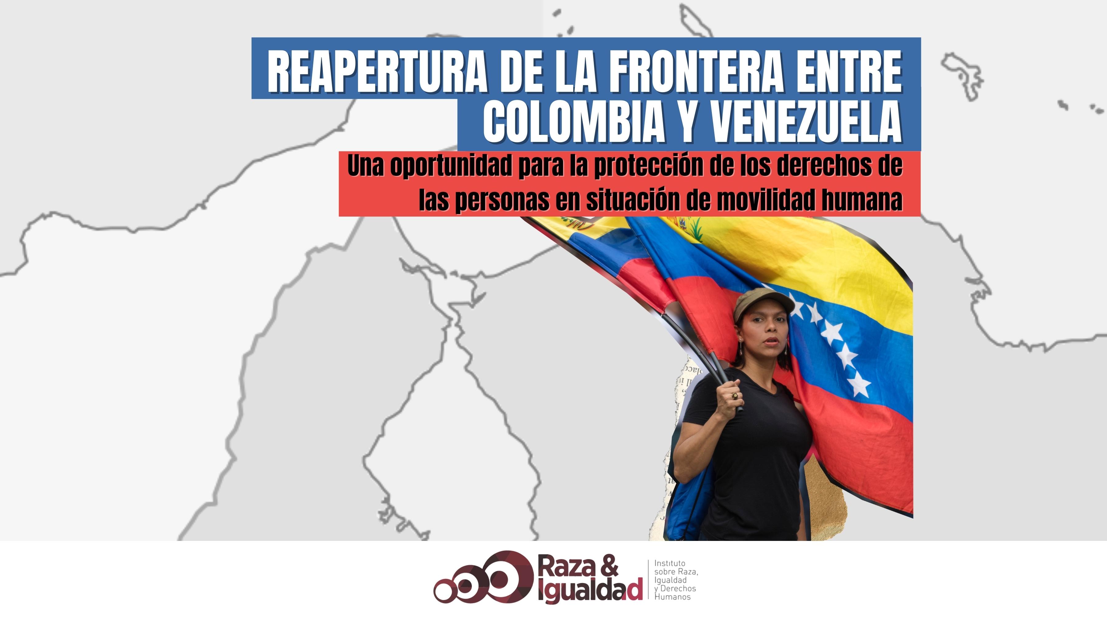 Reapertura De La Frontera Entre Colombia Y Venezuela Una Oportunidad Para La Protección De Los 1508